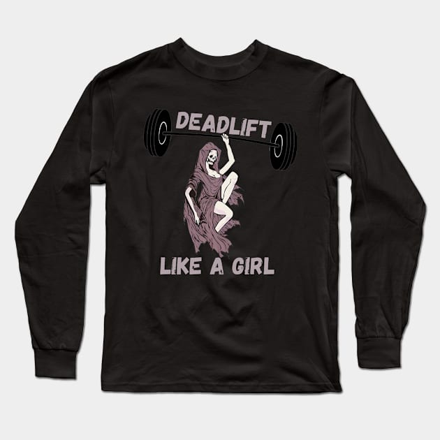Deadlift like a girl- gym Long Sleeve T-Shirt by Mia desiign
